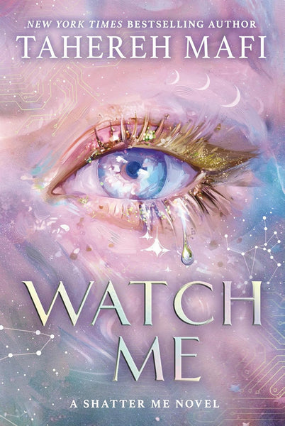 Watch Me - A Shatter Me Novel 