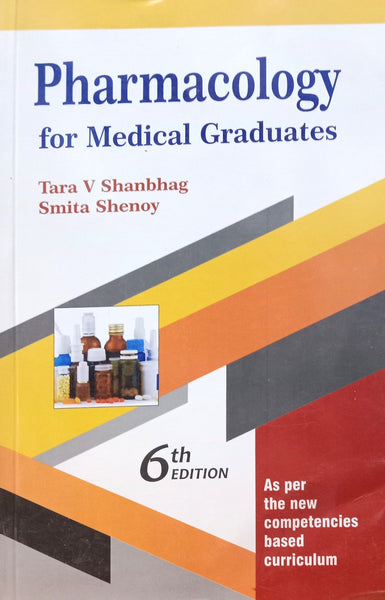 Pharmacology For Medical Graduates 6 Edition By  Tara V Shanbhag Smita Shenoy