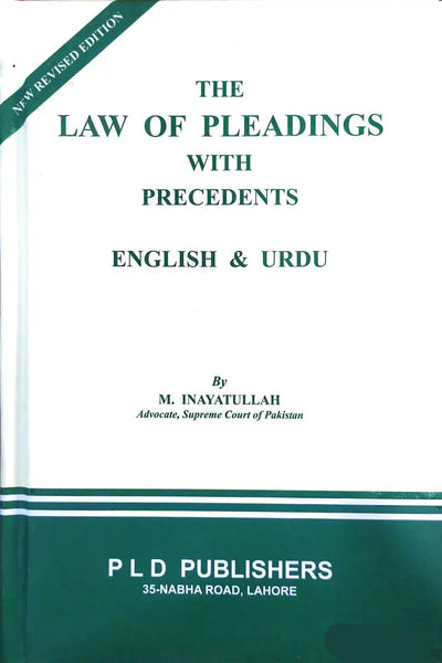 The Law of Pleadings with Precedents English & Urdu by M.Inayatullah PLD 