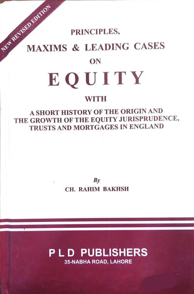 Principles, Maxims & Leading Cases on Equity 