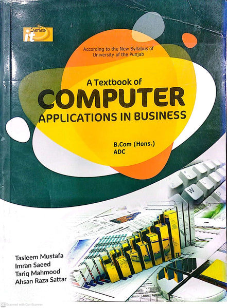 IT Series  Computer Applications In Business B.com by  Tasleem Mustafa