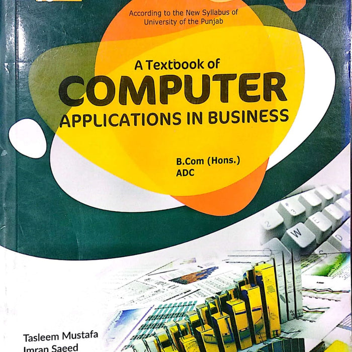 IT Series  Computer Applications In Business B.com by  Tasleem Mustafa