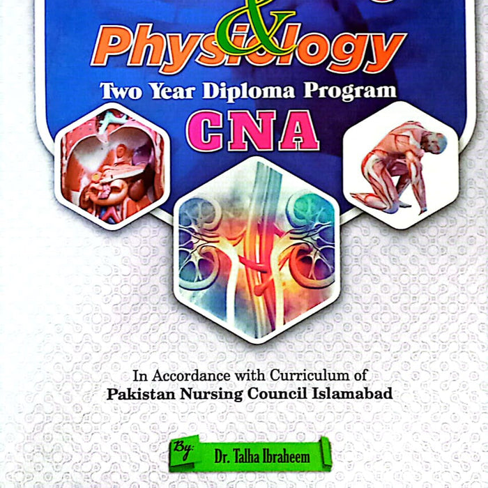 Anatomy & Physiology Two Year Diploma Program CNA Dr Talha Ibraheem