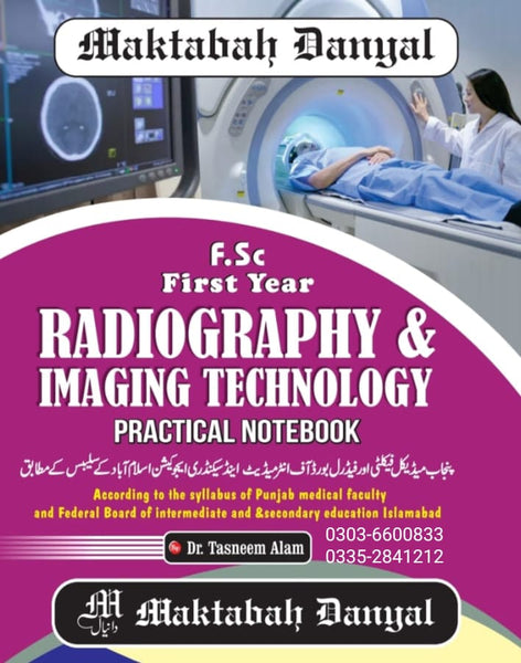 Radiography & Imaging Practical NoteBook FSC 1st Year by Dr Tasneem Alam