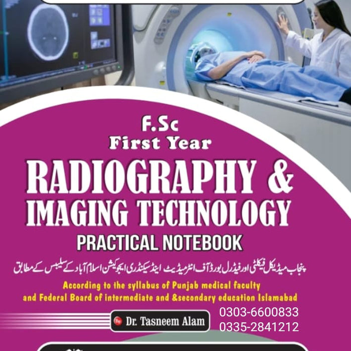 Danyal Radiography & Imaging  Practical Note Book F.SC.  First Year  Tasneem Alam