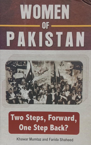 Woman Of Pakistan Two Steps, Forward, One Step Back? By Khawar Mumtaz and Farida Shaheed