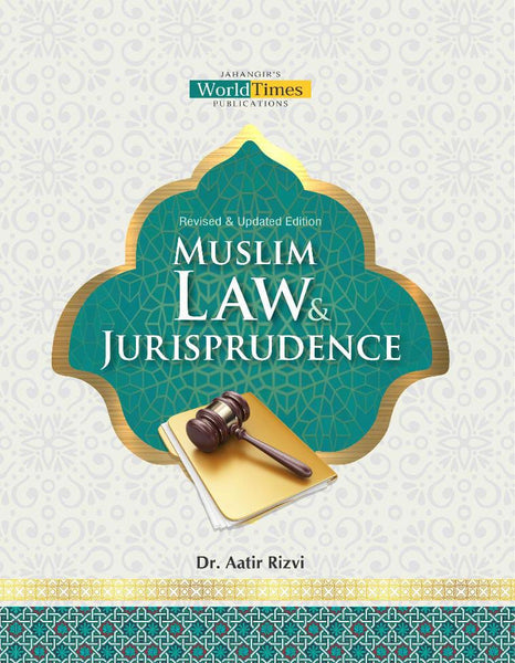 Revised & Updated Edition Muslim Law & Jurisprudence For CSS  PMS By Dr Aatir Rizvi - JWT