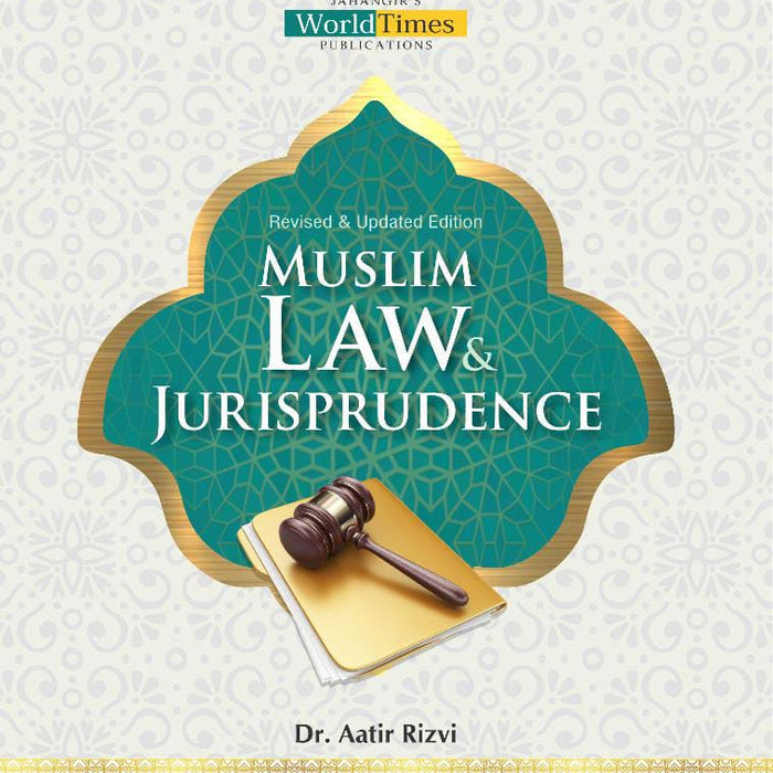 Revised & Updated Edition Muslim Law & Jurisprudence For CSS  PMS By Dr Aatir Rizvi - JWT