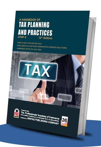 A HANDBOOK OF TAX PLANING AND PRACTICES (CFAP-5) 12th Edition BY BILAL AZHAR FCA