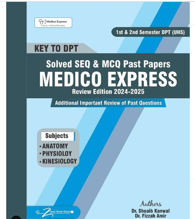 Key To DPT (1 & 2 Year) Medico Express Solved SEQ Past Papers by Dr Shoaib Kanwal