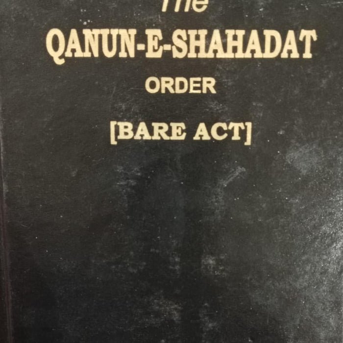 The Qanun E Shahadat Order (Bare Act) By Ch Waqar Ahmad Saeed