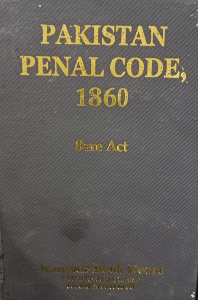 Pakistan Penal Code, 1860 (Bare Act) By Sohail Anwar Qureshi