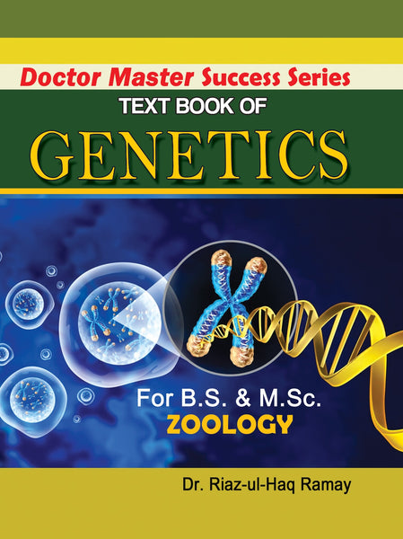 TextBook Of Genetics For BS & M.Sc Zoology by Dr. Riaz ul Haq Ramay