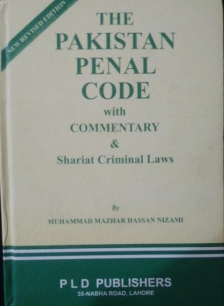 The Pakistan Penal Code By M Mazhar Hassan Nizami