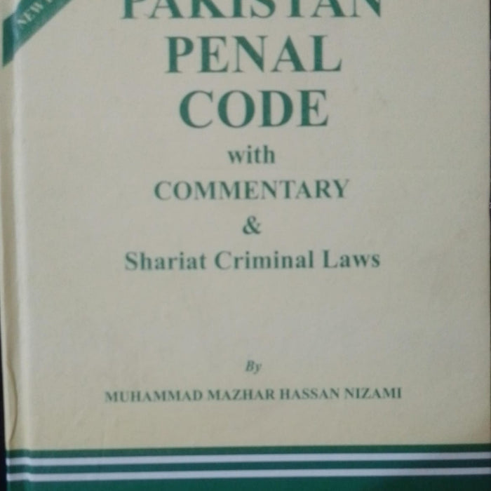 The Pakistan Penal Code By M Mazhar Hassan Nizami