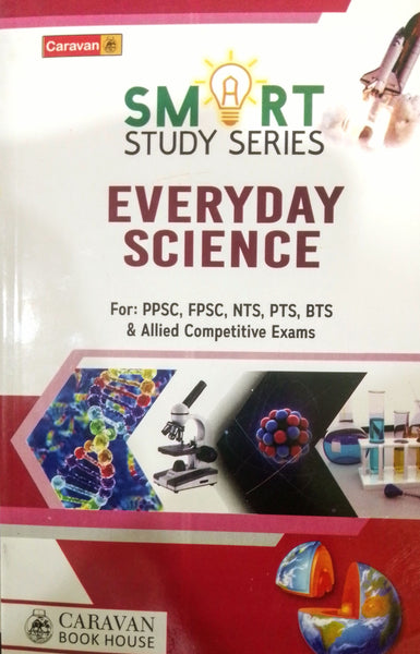 Everyday Science (Smart Study Series) For PPSC FPSC