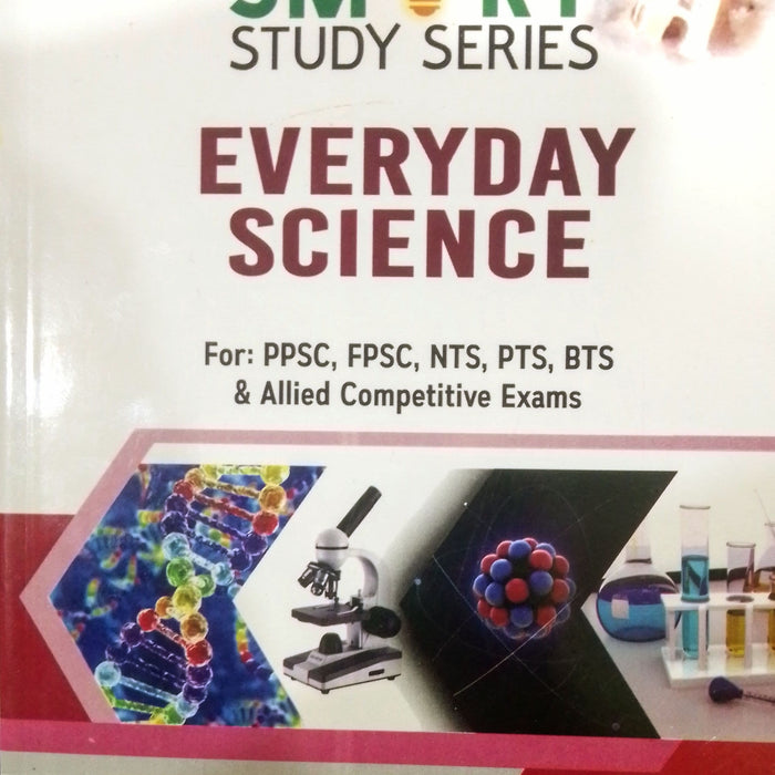 Everyday Science (Smart Study Series) For PPSC FPSC