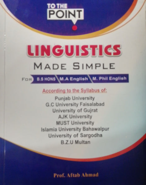 To The Point Linguistics Made Simple For BA By Prof. Aftab Ahmad