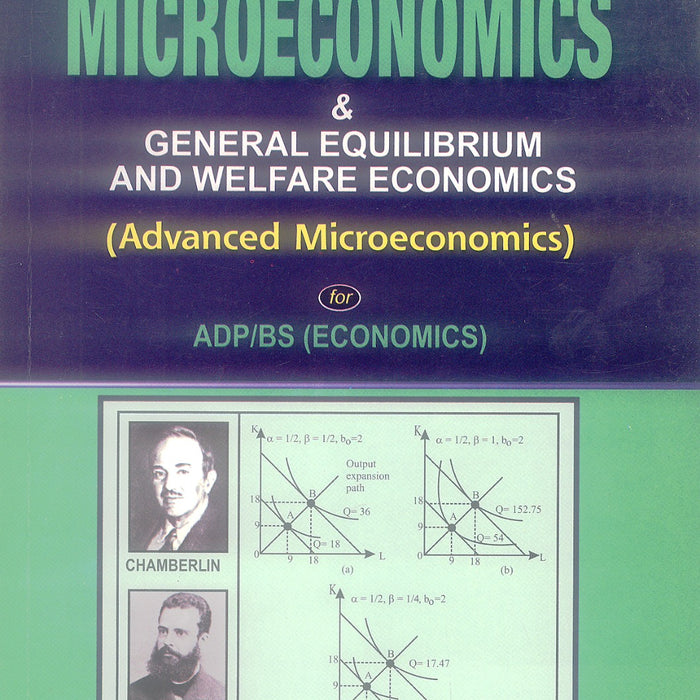 Microeconomics and General Equilibrium And Welfare Economics by A. Hamid Shahid