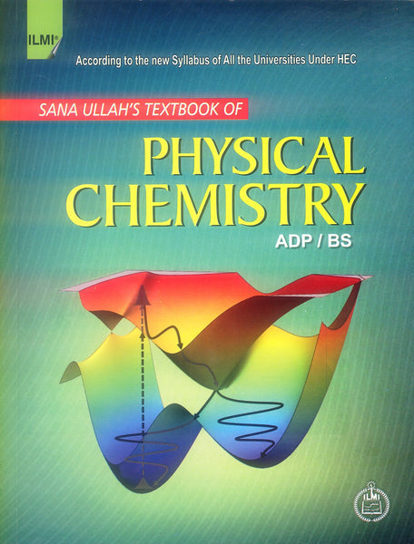 Sana Ullah’s Textbook of Physical Chemistry for BS & ADP 