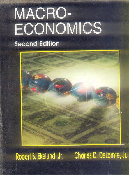 Macroeconomics 2nd Edition By Robert B Ekelund, Charles D Delorme