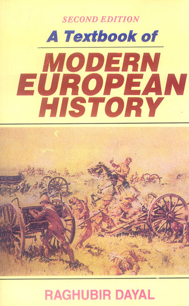 A TextBook Of Modern European History 2nd Edition For CSS PMS PCS By Raghubir Dayal