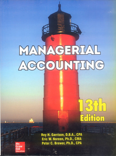 Managerial Accounting 13th Edition By Ray H Garrison