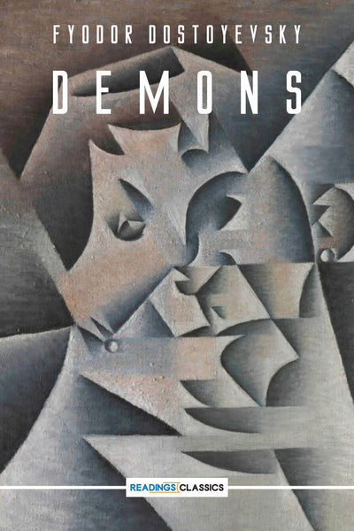 Demons by Fyodor Dostoevsky (Reading Classics)