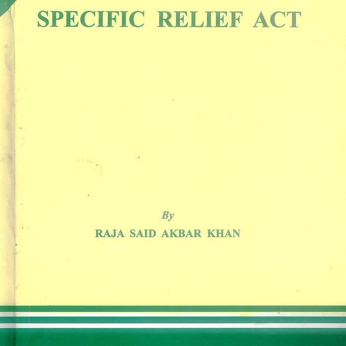 The Specific Relief Act by Raja Said Akbar Khan