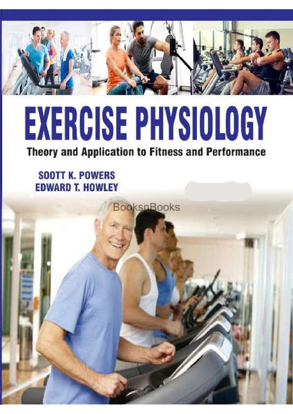 Exercise Physiology: Theory and Application to Fitness and Performance

