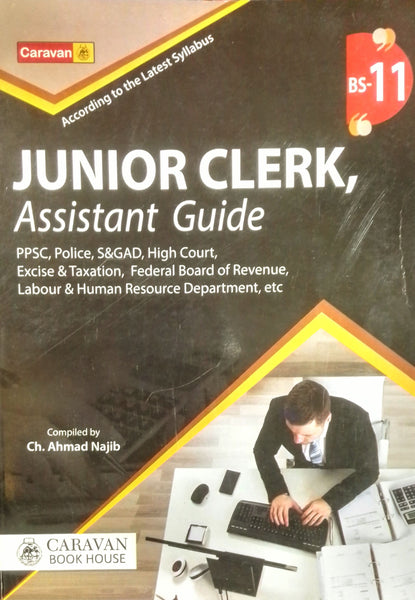 Junior Clerk Assistant Guide (BS- 11)  by Ch. Ahmad Najib