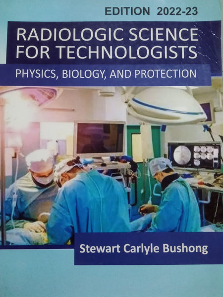 Radiologic Science for Technologists: Physics, Biology, and Protection