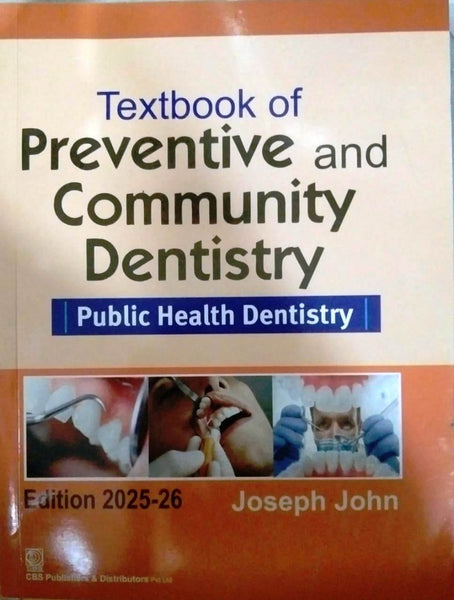 Textbook of Preventive and Community Dentistry by Joseph John