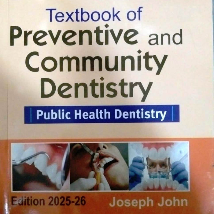 Textbook of Preventive and Community Dentistry by Joseph John