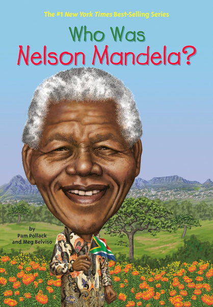 Who Was Nelson Mandela ?  By Pam Pollack -Who HQ