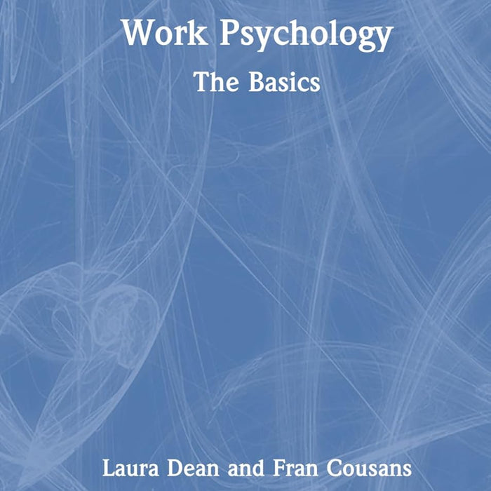 Work Psychology: The Basics 