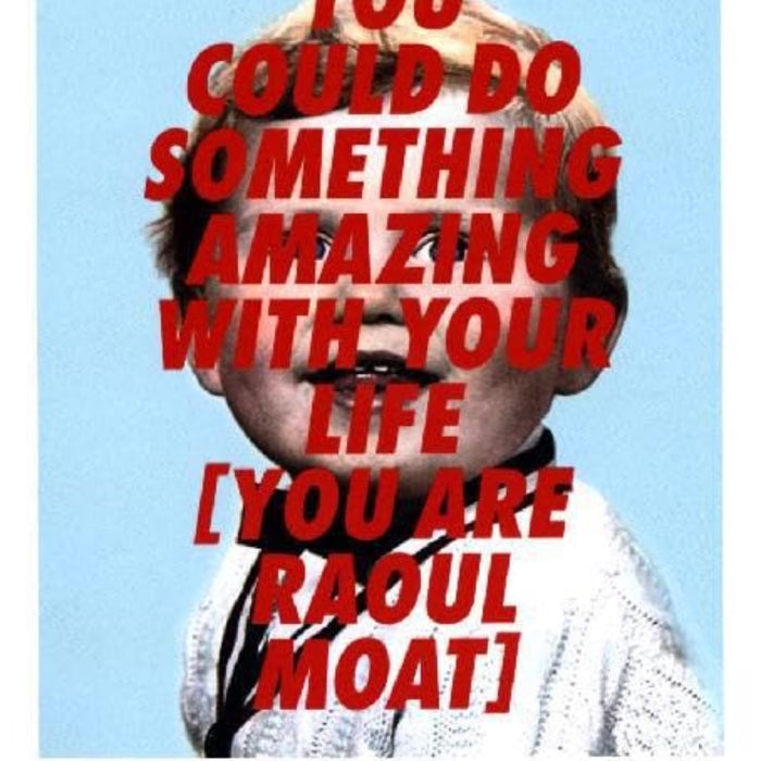 You Could Do Something Amazing with Your Life