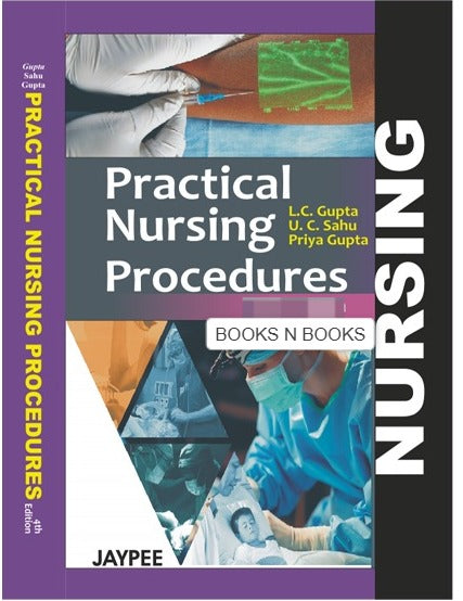 Practical Nursing Procedures 5th Edition By L.C. Gupta U. C. Sahu Priya Gupta-JB