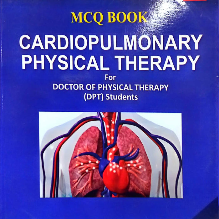 Cardiopulmonary Physical Therapy MCQs (Hafiz Helper Series)