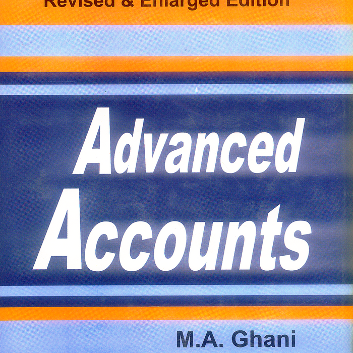 Advanced Accounts by M A Ghani (Book & Solution)