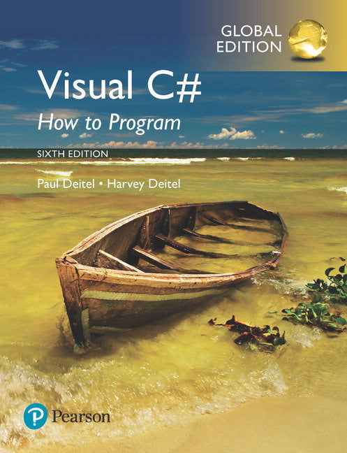 Visual C# How to Program, 6th edition Paul Deitel  Harvey M. Deitel