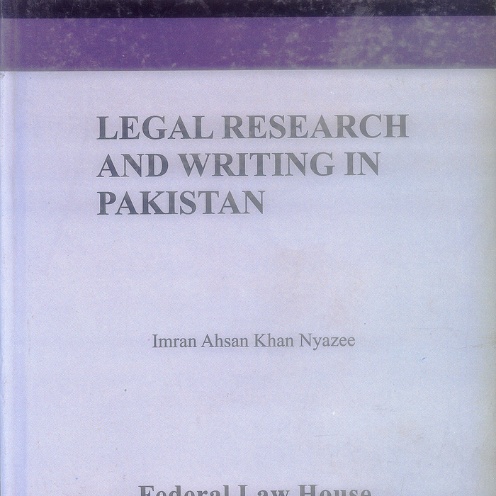 Legal Research and Writing in Pakistan by Imran Ahsan Khan Nyazee