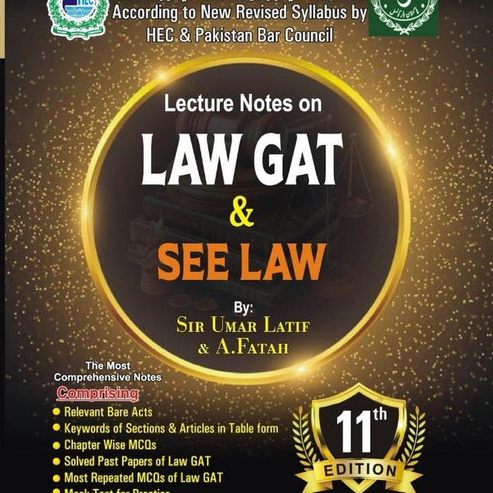 Lecture Notes On Law GAT & See Law 11th Edition by Sir Umar Latif A Fatah