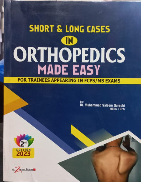 Short & Long Cases In Orthopedics Made Easy 2nd Edition FOR FCPS MS Exams By Muhammad Saleem Qureshi