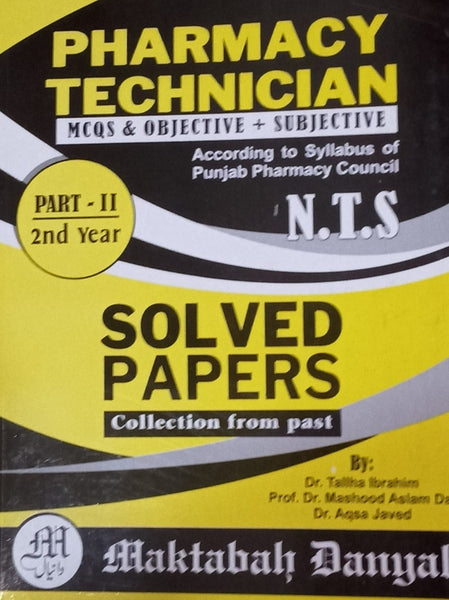 DANYAL PHARMACY TECHNICIAN PART 2 ( 2ND YEAR ) SOLVED PAPERS 2018 TO CURRENT YEAR  BY Dr Tallha Ibrahim Dr Mashood Aslam Dar Dr Aqsa Javed