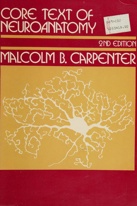 Core Text of Neuroanatomy By Malcolm B Carpenter