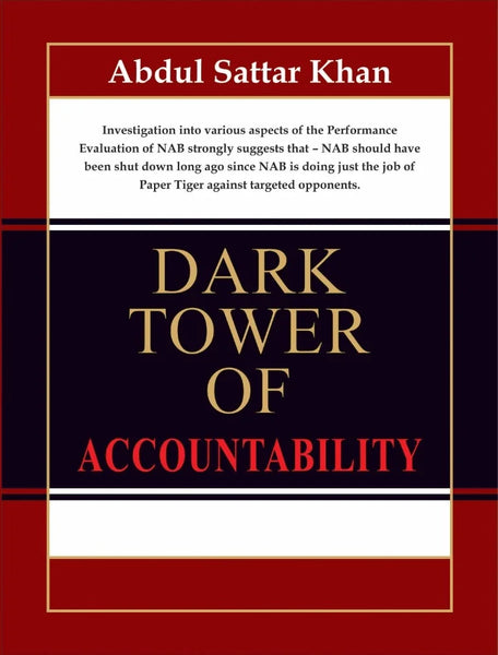 Dark Tower Of Accountability By Abdul Sattar Khan 