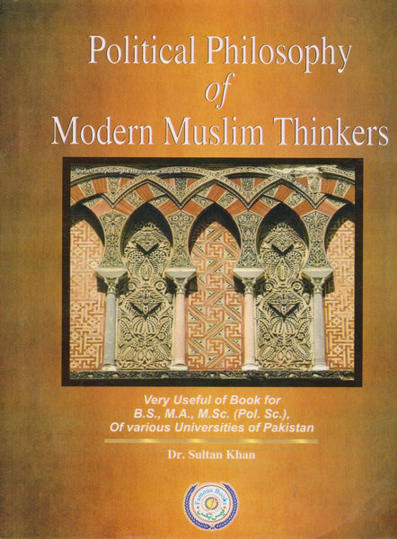 Political Philosophy Of Modern Muslim Thinkers MA MSc by Dr Sultan Khan