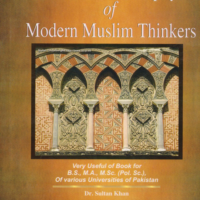 Political Philosophy Of Modern Muslim Thinkers MA MSc by Dr Sultan Khan