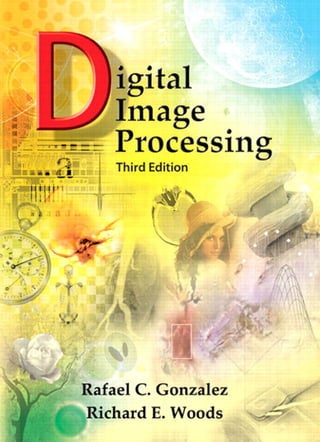 Digital Image Processing (3rd Edition) 3rd Edition by Rafael C. Gonzalez (Author), Richard E. Woods (Author)